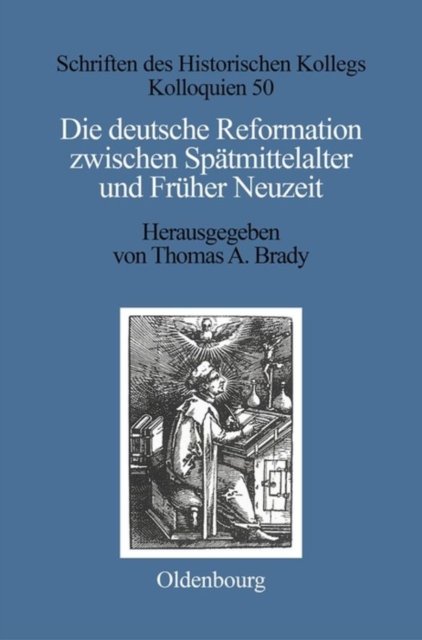 Die deutsche Reformation zwischen Spatmittelalter und Fruher Neuzeit