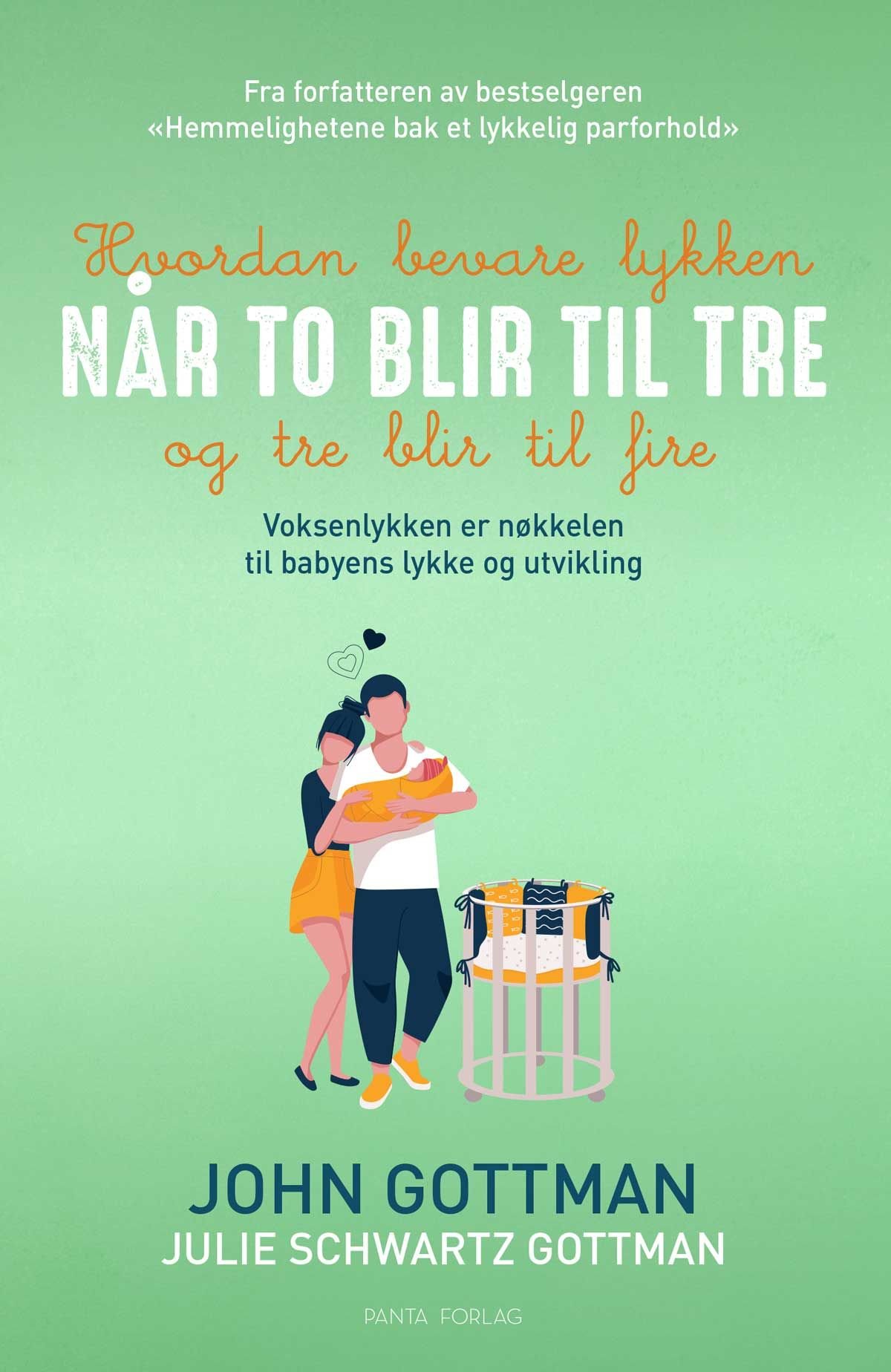 Hvordan bevare lykken når to blir tre og tre blir fire av John M. Gottman, Julie Schwartz Gottman