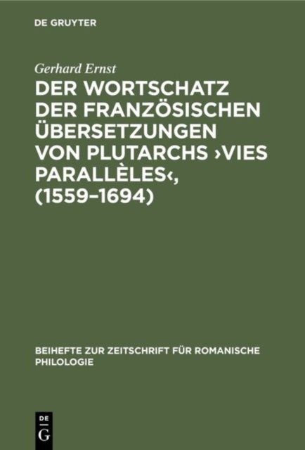 Der Wortschatz Der Franzosischen Ubersetzungen Von Plutarchs >Vies Paralleles