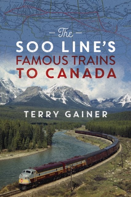 The Soo Line?s Famous Trains to Canada