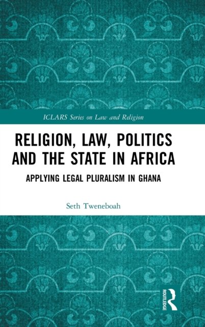 Religion, Law, Politics and the State in Africa