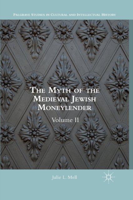 The Myth of the Medieval Jewish Moneylender