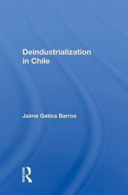 Deindustrialization In Chile