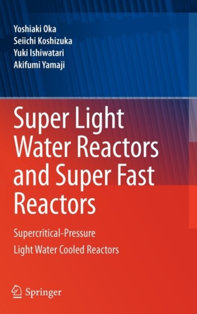 Super Light Water Reactors and Super Fast Reactors