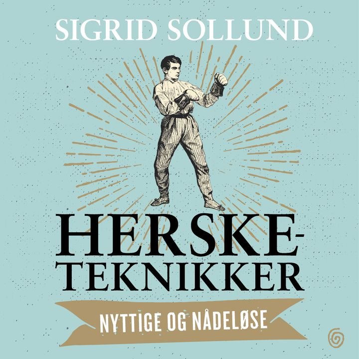 Hersketeknikker - nyttige og nådeløse