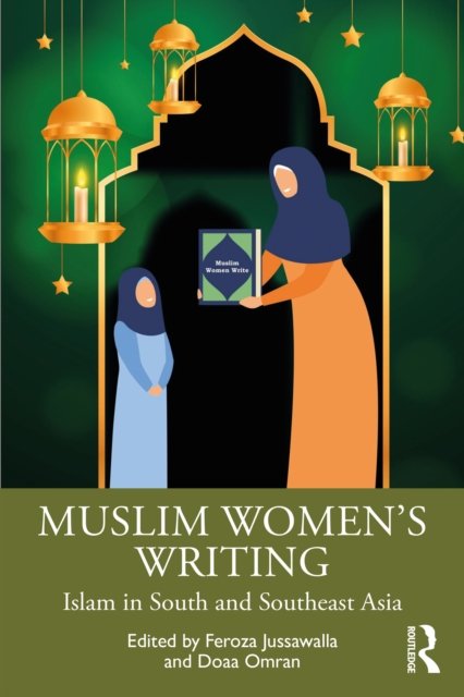 Muslim Women''s Writing from across South and Southeast Asia