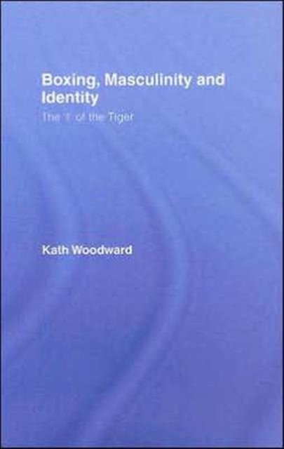 Boxing, Masculinity and Identity