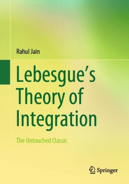 Leçons Sur L''intégration Et La Recherche Des Fonctions Primitives, Professées Au Collège De France Par Henri Lebesgue