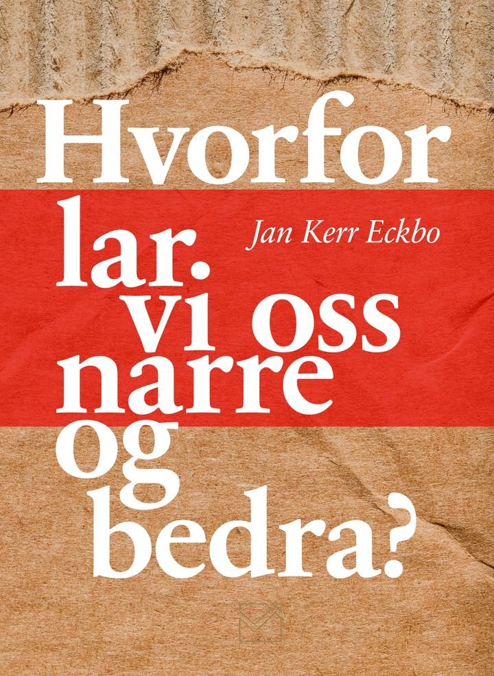 Hvorfor lar vi oss narre og bedra?