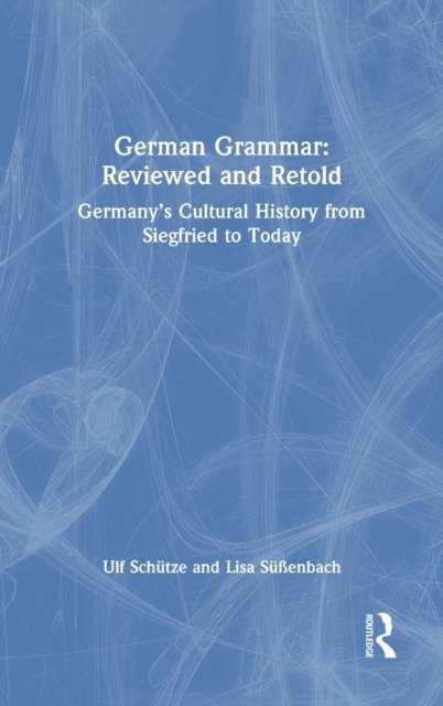 German Grammar: Reviewed and Retold