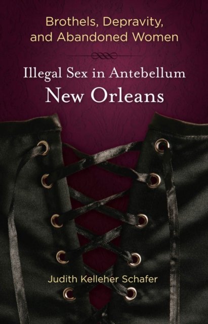 Brothels, Depravity, and Abandoned Women