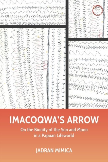 Imacoqwa's Arrow – On the Biunity of the Sun and Moon in a Papuan Lifeworld