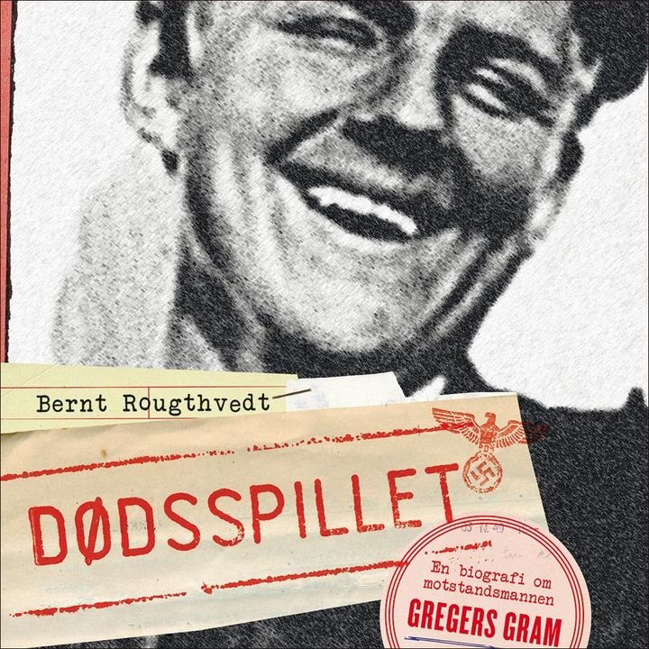 Dødsspillet - en biografi om motstandsmannen Gregers Gram