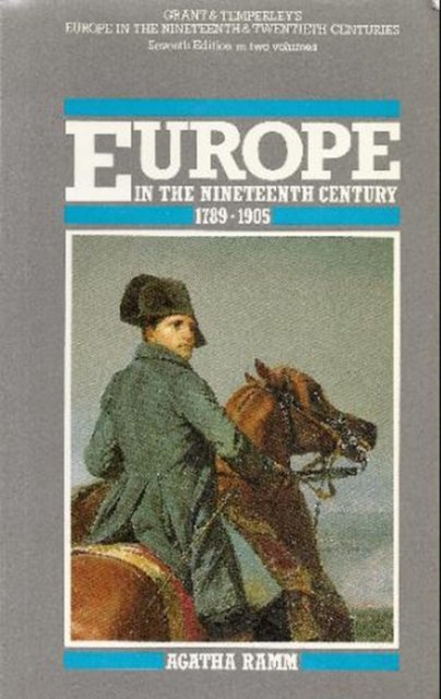 Grant and Temperley''s Europe in the Nineteenth Century 1789-1905