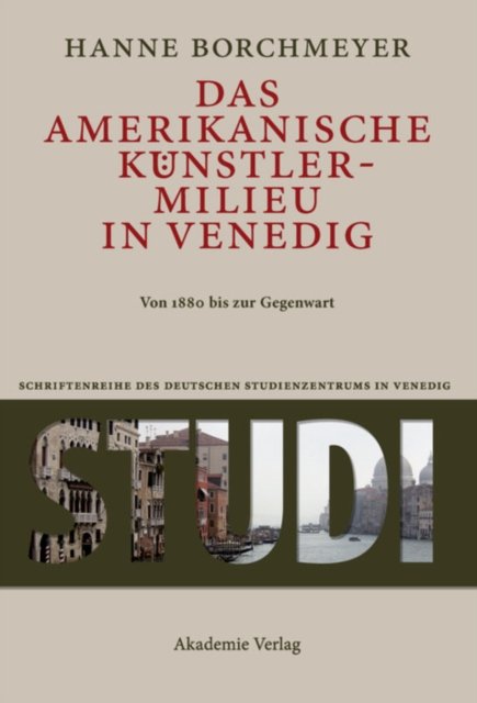 Das amerikanische Kunstlermilieu in Venedig
