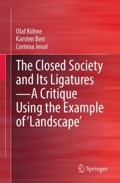 The Closed Society and Its Ligatures-A Critique Using the Example of ''Landscape''