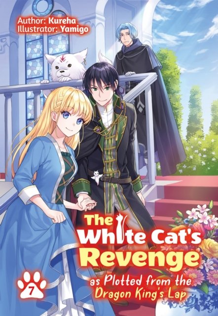 The White Cat''s Revenge as Plotted from the Dragon King''s Lap: Volume 7 (Light Novel)