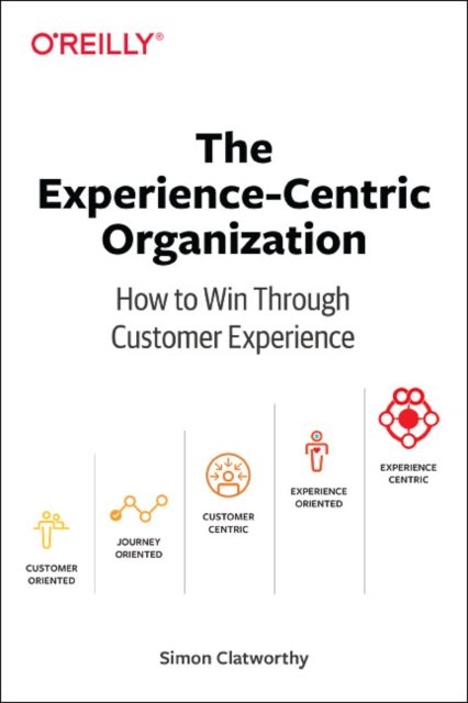 The Experience–Centric Organization