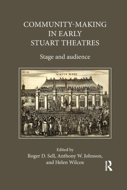 Community-making in Early Stuart Theatres