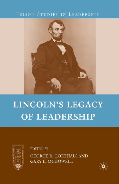 Lincoln’s Legacy of Leadership