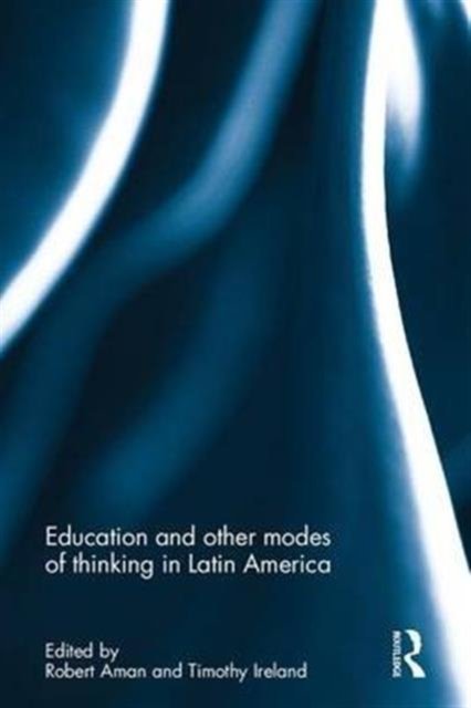 Education and other modes of thinking in Latin America