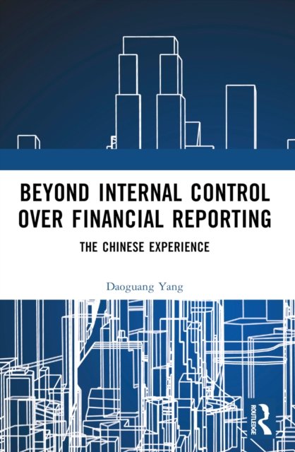 Beyond Internal Control over Financial Reporting