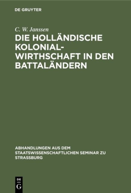 Die Hollandische Kolonialwirthschaft in Den Battalandern