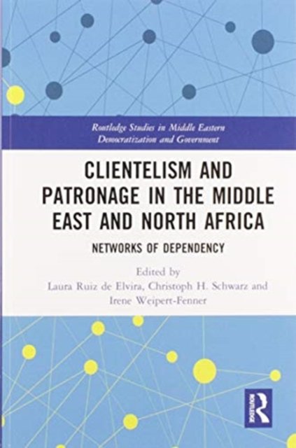 Clientelism and Patronage in the Middle East and North Africa
