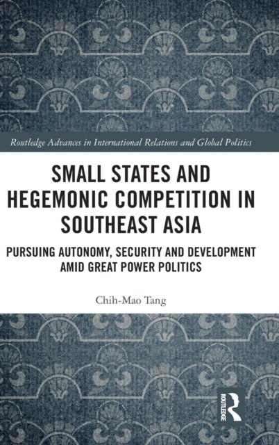 Small States and Hegemonic Competition in Southeast Asia