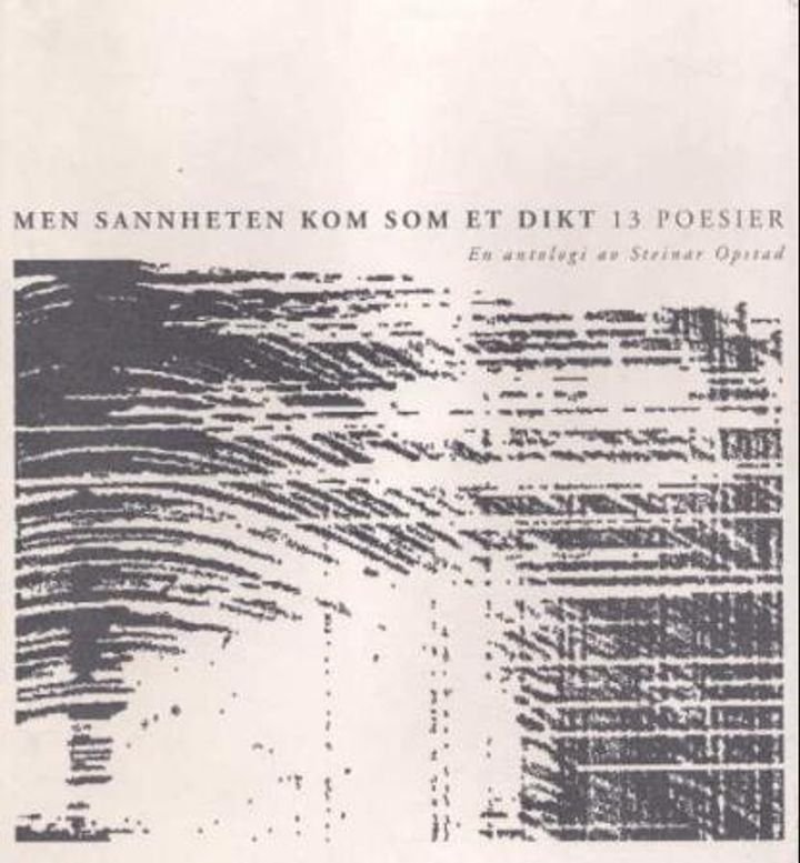 Men sannheten kom som et dikt - 13 poesier