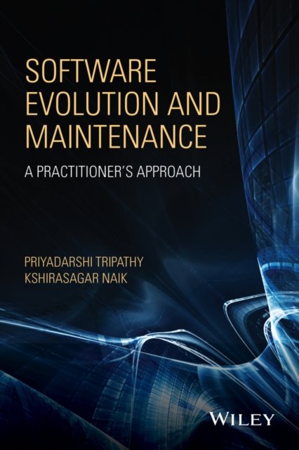 Software Evolution and Maintenance – A Practitioner's Approach