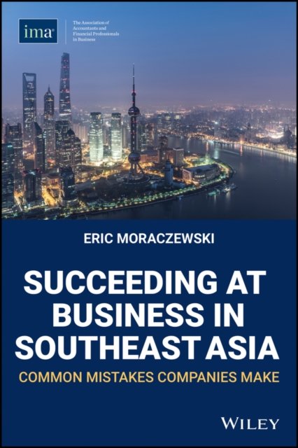 Succeeding at Business in Southeast Asia – Common Mistakes Companies Make