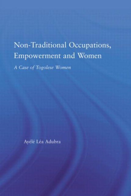 Non-Traditional Occupations, Empowerment, and Women