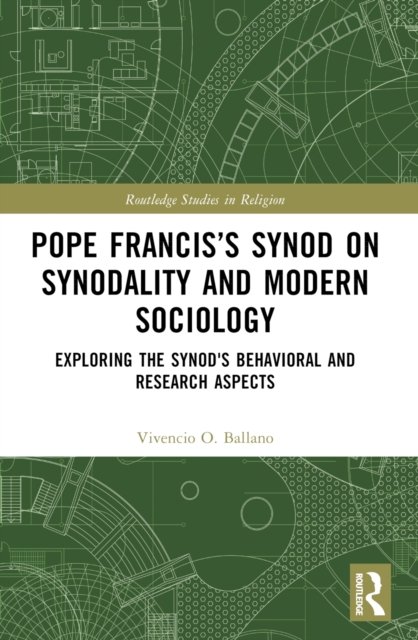 Pope Francis''s Synod on Synodality and Modern Sociology