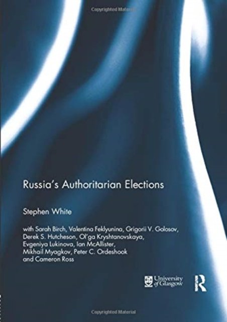 Russia''s Authoritarian Elections
