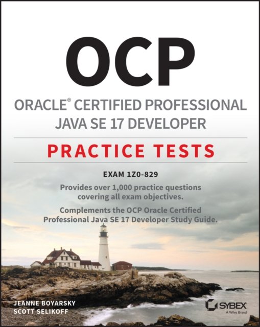 Oracle Certified Professional Java SE 17 Developer Practice Tests – Exam 1Z0–829 P