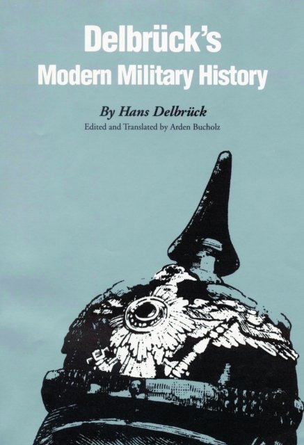 Delbruck's Modern Military History