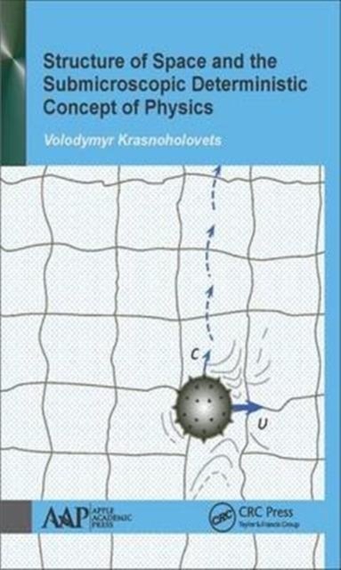 Structure of Space and the Submicroscopic Deterministic Concept of Physics