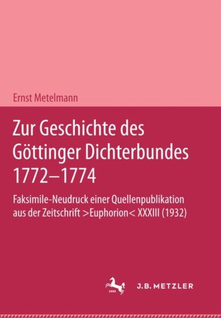 Zur Geschichte des Gottinger Dichterbundes 1772–1774