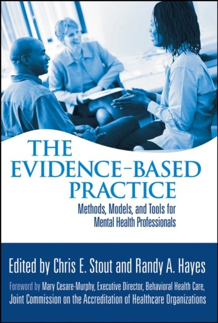 The Evidence–Based Practice – Methods, Models and Tools for Mental Health Professionals