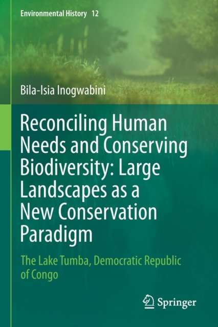 Reconciling Human Needs and Conserving Biodiversity: Large Landscapes as a New Conservation Paradigm