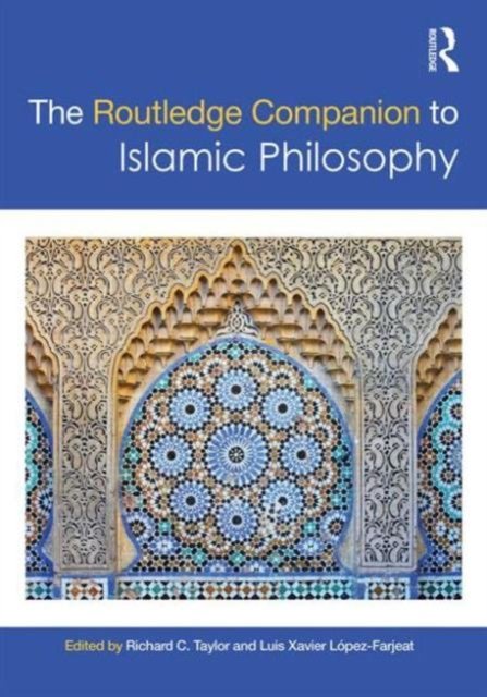 The Routledge Companion to Islamic Philosophy