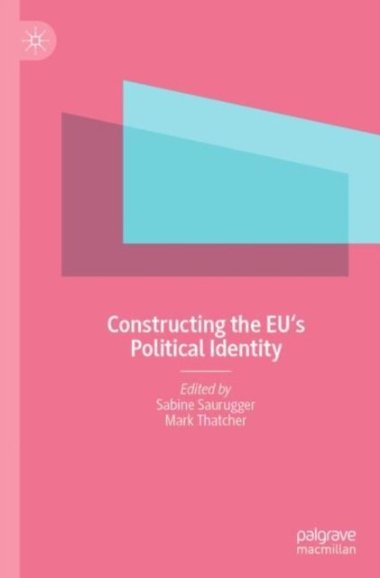 Constructing the EU''s Political Identity