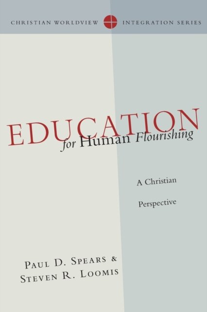 Education for Human Flourishing – A Christian Perspective