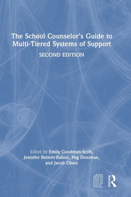The School Counselor''s Guide to Multi-Tiered Systems of Support