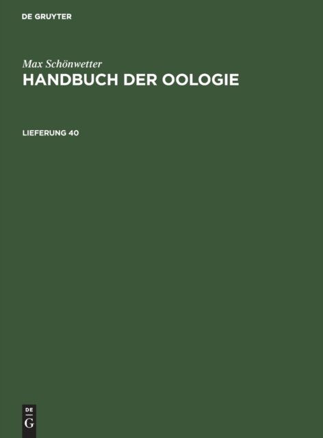 Max Schonwetter: Handbuch Der Oologie. Lieferung 40