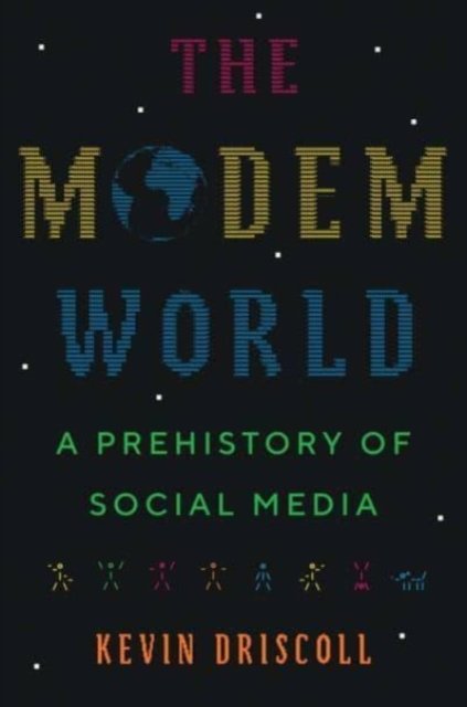 The Modem World – A Prehistory of Social Media