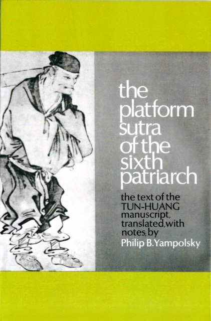The Platform Sutra of the Sixth Patriarch