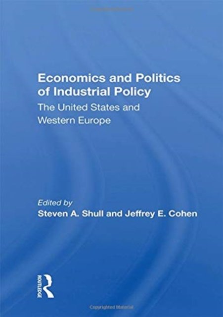 Economics And Politics Of Industrial Policy