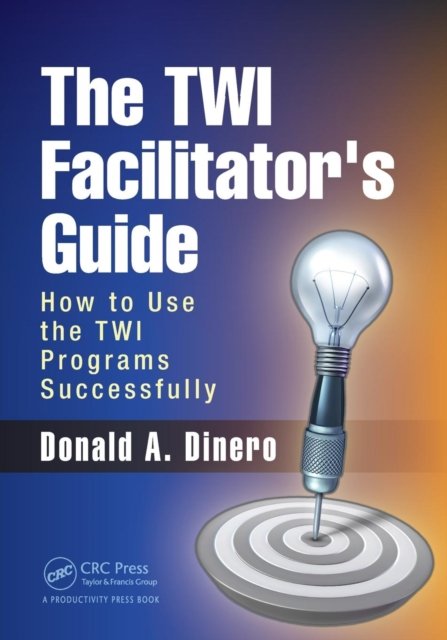 The TWI Facilitator''s Guide
